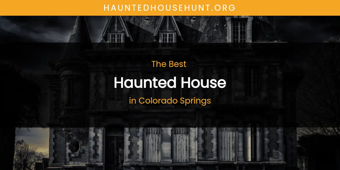 The Absolute Best Haunted House in Colorado Springs featured