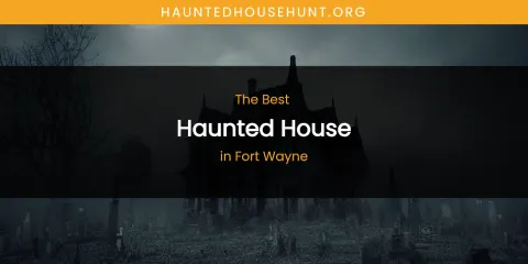 The Absolute Best Haunted House in Fort Wayne