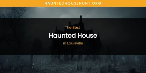 Louisville's Best Haunted House
